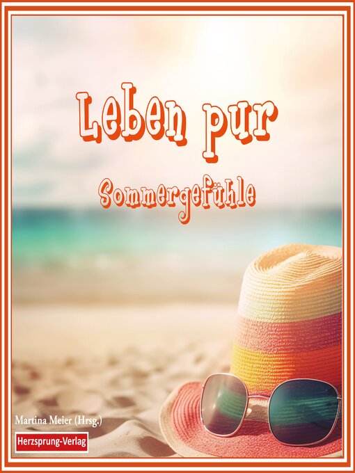 Title details for Leben pur--Sommergefühle by Martina Meier (Hrsg.) - Available